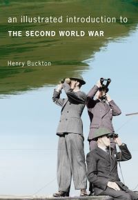 Book Cover for An Illustrated Introduction to the Second World War by Henry Buckton