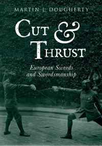 Book Cover for Cut & Thrust by Martin J Dougherty