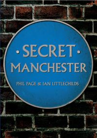 Book Cover for Secret Manchester by Phil Page, Ian Littlechilds