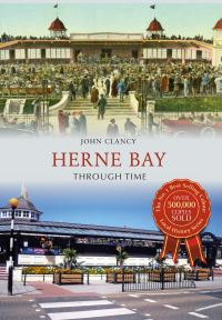 Book Cover for Herne Bay Through Time by John Clancy