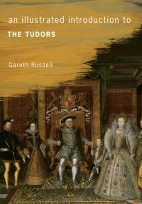 Book Cover for An Illustrated Introduction to the Tudors by Gareth Russell