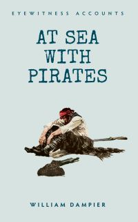Book Cover for At Sea With Pirates by William Dampier