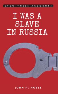 Book Cover for I Was a Slave in Russia by John Noble