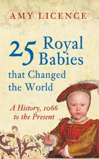Book Cover for 25 Royal Babies That Changed the World by Amy Licence