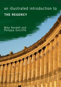 Book Cover for An Illustrated Introduction to the Regency by Mike Rendell, Philippa Sutcliffe