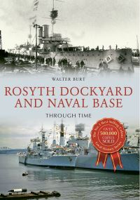 Book Cover for Rosyth Dockyard and Naval Base by Walter Burt