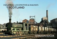 Book Cover for Industrial Locomotives & Railways of Scotland by Gordon Edgar
