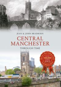 Book Cover for Central Manchester Through Time by Jean Bradburn, John Bradburn