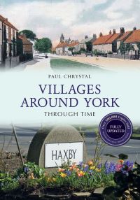 Book Cover for Villages Around York Through Time by Paul Chrystal