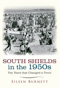 Book Cover for South Shields in the 1950S by Eileen Burnett