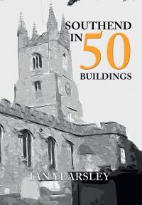 Book Cover for Southend in 50 Buildings by Ian Yearsley