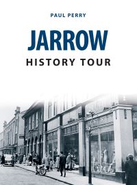 Book Cover for Jarrow History Tour by Paul Perry