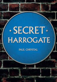 Book Cover for Secret Harrogate by Paul Chrystal