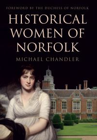 Book Cover for Historical Women of Norfolk by Michael Chandler