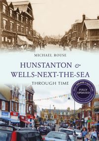 Book Cover for Hunstanton & Wells-Next-the-Sea Through Time by Mike Rouse