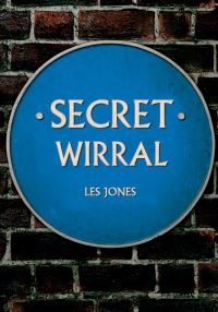 Book Cover for Secret Wirral by Les Jones