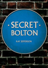 Book Cover for Secret Bolton by David Casserly
