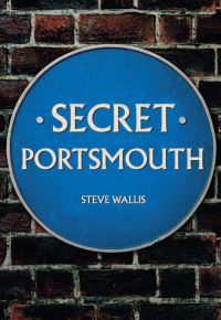 Book Cover for Secret Portsmouth by Steve Wallis