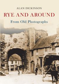 Book Cover for Rye from Old Photographs by Alan Dickenson