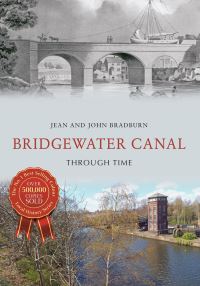 Book Cover for Bridgewater Canal Through Time by Jean Bradburn, John Bradburn