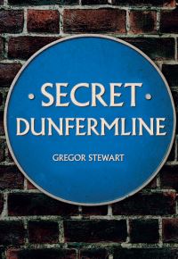 Book Cover for Secret Dunfermline by Walter Burt