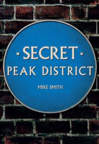 Book Cover for Secret Peak District by Mike Smith