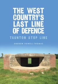 Book Cover for The West Country's Last Line of Defence by Andrew PowellThomas