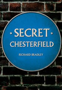 Book Cover for Secret Chesterfield by Richard Bradley