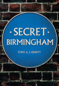 Book Cover for Secret Birmingham by Tony A. J. Hewitt