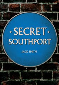 Book Cover for Secret Southport by Jack Smith