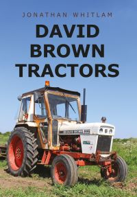 Book Cover for David Brown Tractors by Jonathan Whitlam