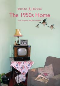 Book Cover for The 1950S Home by Janet Shepherd, John Shepherd