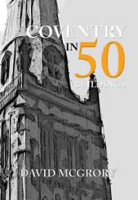 Book Cover for Coventry in 50 Buildings by David McGrory