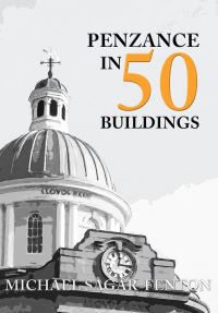 Book Cover for Penzance in 50 Buildings by Michael SagarFenton
