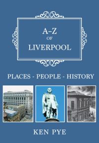 Book Cover for A-Z of Liverpool by Ken Pye
