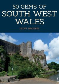 Book Cover for 50 Gems of South-West Wales by Geoff Brookes