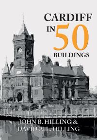 Book Cover for Cardiff in 50 Buildings by John B Hilling