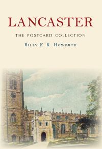 Book Cover for Lancaster The Postcard Collection by Billy F K Howorth