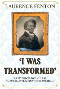 Book Cover for 'I Was Transformed' Frederick Douglass by Laurence Fenton