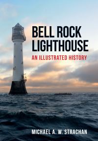 Book Cover for Bell Rock Lighthouse by Michael A W Strachan