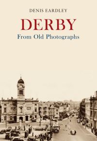 Book Cover for Derby from Old Photographs by Denis Eardley