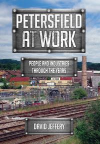 Book Cover for Petersfield at Work by David Jeffrey