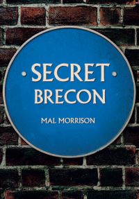 Book Cover for Secret Brecon by Malcolm Morrison