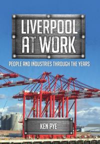 Book Cover for Liverpool at Work by Ken Pye
