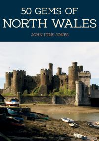Book Cover for 50 Gems of North Wales by John Idris Jones