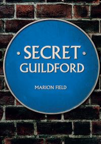 Book Cover for Secret Guildford by Marion Field