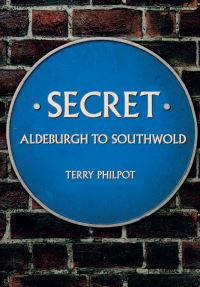 Book Cover for Secret Aldeburgh to Southwold by Terry Philpot