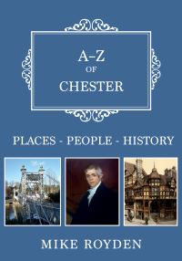 Book Cover for A-Z of Chester by Michael W Royden