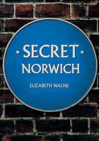 Book Cover for Secret Norwich by Elizabeth Walne