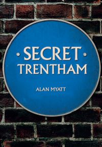 Book Cover for Secret Trentham by Alan Myatt
